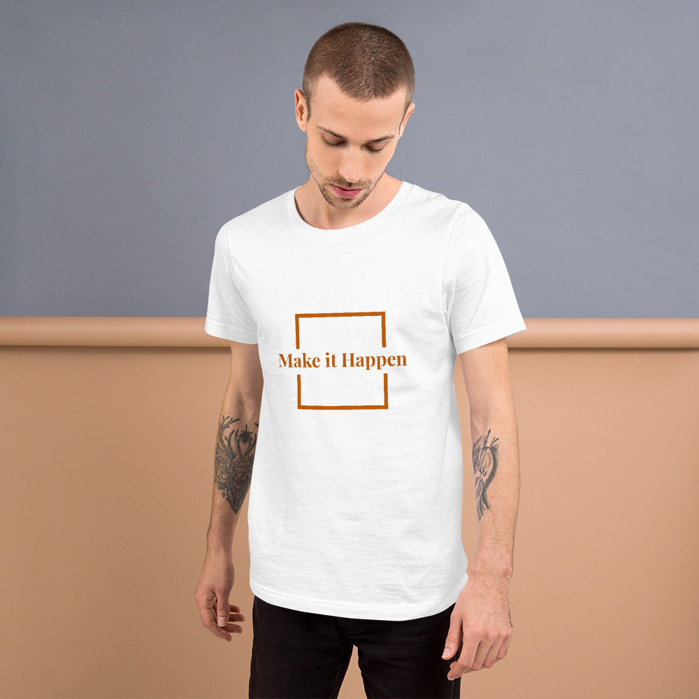 Make it Happen Short-Sleeve Unisex T-Shirt